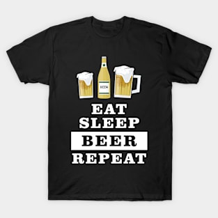 Eat Sleep Beer Repeat - Funny Quote T-Shirt